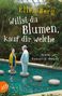 Ellen Berg: Willst du Blumen, kauf dir welche, Buch