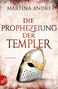 "Martina André: Die Prophezeiung der Templer. Roman. Ein mittelalterlicher Helm, weiß mit goldenen Verzierungen. atb-Logo."