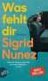 Sigrid Nunez: Was fehlt dir, Buch