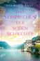 „Das Versprechen der Seidenschwester“ steht in großen Buchstaben. Eine Villa am See vor Bergkulisse und Blumenornamente.