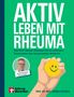 "AKTIV LEBEN MIT RHEUMA" steht groß. Eine Hand hält ein gelbes Smiley, daneben ein Foto von Gernot Keyßer. Logo unten links., Buch