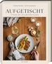 Titel: "AUFGETISCHT: 15 Menüs, die Gäste glücklich machen". 

Holztisch mit gedecktem Teller, Pasta, Wein, Kerzen., Buch