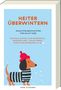 „HEITER ÜBERWINTERN“, Wohlfühlgeschichten für kalte Tage. Ein Dackel mit Mütze und Streifenpullover im Schnee., Buch