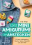 Inga Borges: Coole Mini-Amigurumi zum Anstecken, Buch