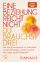 Texte: "EINE BEZIEHUNG REICHT NICHT DU BRAUCHST DREI", darunter Aquarellkreise in Orange und Rot., Buch