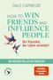 "HOW TO WIN FRIENDS AND INFLUENCE PEOPLE. Der Klassiker, der Leben verändert." Zwei Vögel illustriert., Buch