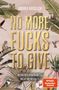 „NO MORE FUCKS TO GIVE. Wenn Wegatmen auch nicht mehr hilft.“ Illustration mit Tieren und Pflanzen. Spiegel Bestseller., Buch