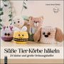 Cansu Deniz-Öztürk: Amigurumi: Süße Tier-Körbe häkeln, Buch, Buch
