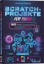 Buchcover mit Text: "SCRATCH-PROJEKTE FÜR TEENS", farbenfrohe, neonartige Technologie-Illustrationen, Logo unten., Buch