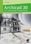 Text oben: "Detlef Ridder Archicad 30 Der umfassende Praxiseinstieg Mit zahlreichen Beispielen & Übungsfragen." Skizze eines Hauses., Buch