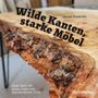 George Vondriska: Wilde Kanten, starke Möbel, Buch