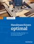 Text: "Wolfgang Fiwek, Handmaschinen optimal. So werden Kreissäge, Oberfräse & Co. für die kleine Werkstatt." Zeigt eine Fräsmaschine., Buch