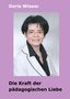 Doris Wieser: Die Kraft der pädagogischen Liebe, Buch