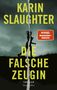 Karin Slaughter: Die falsche Zeugin, Buch, Buch