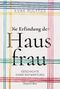 Evke Rulffes: Die Erfindung der Hausfrau. Geschichte einer Entwertung, Buch