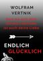 Wolfram Vertnik: Dort wo sich dein Schmerz befindet ist auch deine Liebe, Buch