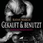 Kathy March: Gekauft & benutzt! Erotik Audio SM-Story | Erotisches SM-Hörbuch Audio CD, CD