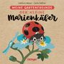 Carla Häfner: Meine Gartenfreunde. Der kleine Marienkäfer, Buch