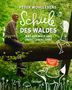 Peter Wohlleben: Peter Wohllebens Schule des Waldes, Buch