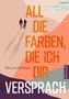 Zoulfa Katouh: All die Farben, die ich dir versprach, Buch