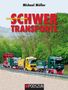 Michael Müller: Aufsehenerregende Schwertransporte, Buch