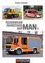 KLAUS FISCHER. FEUERWEHR FAHRZEUGE AUF MAN 3. Drei MAN Feuerwehrfahrzeuge in verschiedenen Farben und Design. PODSZUN Logo., Buch