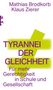 Mathias Brodkorb, Klaus Zierer: TYRANNEI DER GLEICHHEIT, Für mehr Gerechtigkeit in Schule und Gesellschaft., Buch