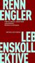 Text in kräftiger Schrift: "RENN ENGLER LEBENSKOLLEKTIVE". Autoren: Fynn Ole Engler, Jürgen Renn. Verlag: Matthes & Seitz Berlin., Buch