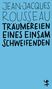 Jean-Jacques Rousseau (1712-1778): Träumereien eines einsam Schweifenden, Buch