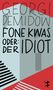 Georgi Demidow: Fone Kwas oder: Der Idiot, Buch