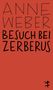 Anne Weber: Besuch bei Zerberus, Buch