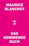 Maurice Blanchot: Das kommende Buch, Buch, Buch