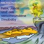 Felix Ziegler: Felix, Jonas und das verschwundene Dinobaby, Buch