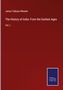 James Talboys Wheeler: The History of India: From the Earliest Ages, Buch