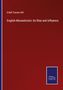 O'Dell Travers Hill: English Monasticism: Its Rise and Influence, Buch