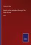 Charles A. White: Report on the geological Survey of the State of Iowa, Buch