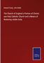 Edward Pusey: The Church of England a Portion of Christs one Holy Catholic Church and a Means of Restoring visible Unity, Buch