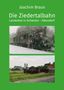 Joachim Braun: Die Ziedertalbahn Landeshut in Schlesien-Albendorf, Buch