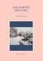 Hermann Reimer: Die sanfte Heilung, Buch
