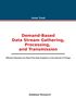 Jonas Traub: Demand-based Data Stream Gathering, Processing, and Transmission, Buch