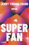 "JENNY TINGHUI ZHANG ROMAN SUPER FAN" in großen weißen Buchstaben, vor buntem, abstraktem Hintergrund mit kleinem Herz.