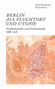 "Berlin als Fluchtort und Utopie. Friedrichstraße und Friedrichstadt 1688-1708" von Horst Bredekamp, Kay Usenbinz. Karte in Orange., Buch
