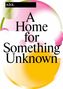 n.b.k. Berlin Band / Vol. 16: A Home for Something Unknown, Buch
