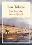 Leo N. Tolstoi: Leo Tolstoi: Der Tod des Iwan Iljitsch. Vollständige Neuausgabe, Buch