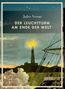 Oben steht "Jules Verne" und "Der Leuchtturm am Ende der Welt". Unten ist eine Illustration mit einem leuchtenden Leuchtturm., Buch