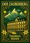 „Der Zauberberg, Thomas Mann, LIWI Verlag“ – Illustration: Gebäude vor Bergen, gelbe Lilien, dekorative Rahmen., Buch