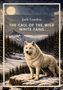 "Jack London: The Call of the Wild White Fang." Illustration eines weißen Wolfs in schneebedeckter Berglandschaft unter Vollmond., Buch