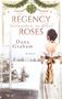 Dana Graham: Regency Roses. Schneesturm ins Glück, Buch