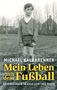 Michael Kalkbrenner: Mein Leben mit dem Fußball, Buch