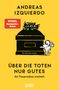 Andreas Izquierdo: Über die Toten nur Gutes, Buch